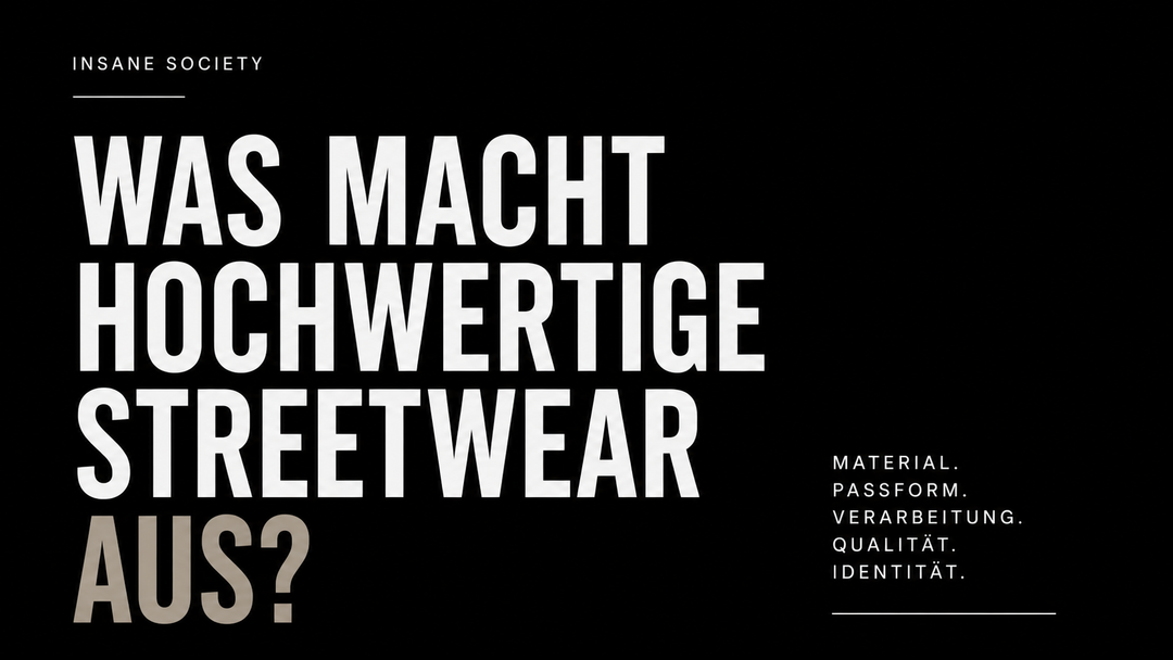 Was macht hochwertige Streetwear aus von Insane Society