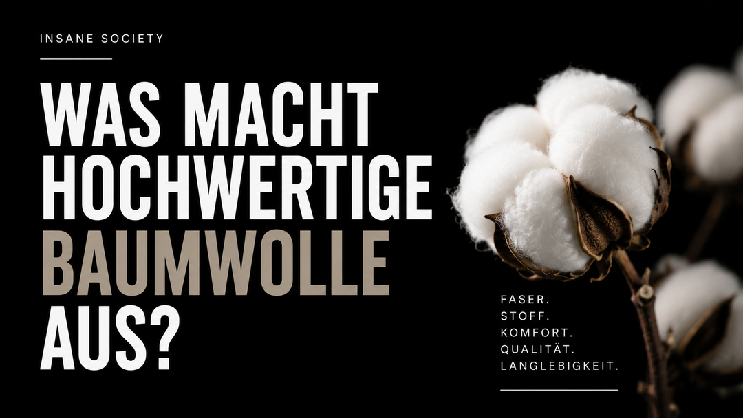 Was macht hochwertige Baumwolle aus von Insane Society Clothing
